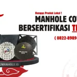 Manhole Cover Bersertifikasi TKDN - Jual Manhole Cover - Pengecoran Logam Ceper Klaten - Jasa Pengecoran Logam Klaten - Bangga Produk Lokal