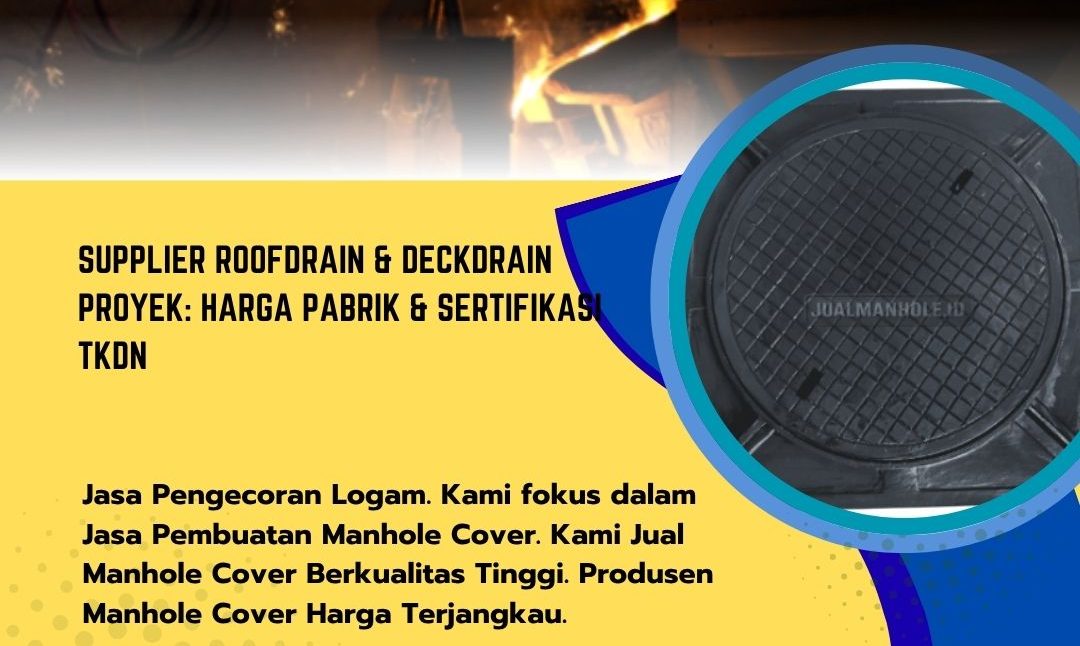 Supplier Roofdrain & Deckdrain Proyek: Harga Pabrik & Sertifikasi TKDN